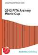 2012 FITA Archery World Cup, Jesse Russell,Ronald Cohn 