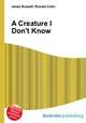 A Creature I Don