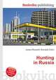 Hunting in Russia, Jesse Russell,Ronald Cohn 