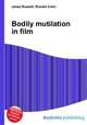 Bodily mutilation in film, Jesse Russell,Ronald Cohn 