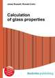 Calculation of glass properties, Jesse Russell,Ronald Cohn 