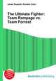 The Ultimate Fighter: Team Rampage vs. Team Forrest, Jesse Russell,Ronald Cohn 
