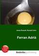 Ferran Adria, Jesse Russell,Ronald Cohn 