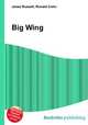 Big Wing, Jesse Russell,Ronald Cohn 