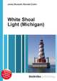 White Shoal Light (Michigan), Jesse Russell,Ronald Cohn 