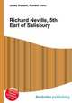Richard Neville, 5th Earl of Salisbury, Jesse Russell,Ronald Cohn 