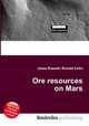 Ore resources on Mars, Jesse Russell,Ronald Cohn 