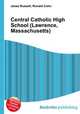 Central Catholic High School (Lawrence, Massachusetts), Jesse Russell,Ronald Cohn 