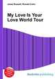 My Love Is Your Love World Tour, Jesse Russell,Ronald Cohn 