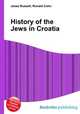 History of the Jews in Croatia, Jesse Russell,Ronald Cohn 