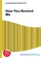 How You Remind Me, Jesse Russell,Ronald Cohn 