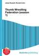Thumb Wrestling Federation (season 1), Jesse Russell,Ronald Cohn 