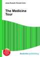 The Medicine Tour, Jesse Russell,Ronald Cohn 