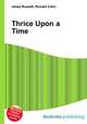 Thrice Upon a Time, Jesse Russell,Ronald Cohn 