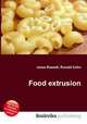 Food extrusion, Jesse Russell,Ronald Cohn 