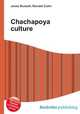 Chachapoya culture, Jesse Russell,Ronald Cohn 