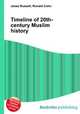 Timeline of 20th-century Muslim history, Jesse Russell,Ronald Cohn 