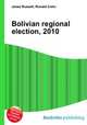 Bolivian regional election, 2010, Jesse Russell,Ronald Cohn 