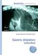 Gastric dilatation volvulus, Jesse Russell,Ronald Cohn 
