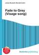 Fade to Grey (Visage song), Jesse Russell,Ronald Cohn 