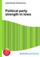 Political party strength in Iowa, Jesse Russell,Ronald Cohn 