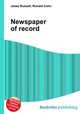 Newspaper of record, Jesse Russell,Ronald Cohn 