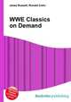 WWE Classics on Demand, Jesse Russell,Ronald Cohn 