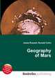 Geography of Mars, Jesse Russell,Ronald Cohn 