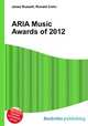 ARIA Music Awards of 2012, Jesse Russell,Ronald Cohn 