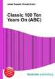 Classic 100 Ten Years On (ABC), Jesse Russell,Ronald Cohn 