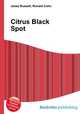 Citrus Black Spot, Jesse Russell,Ronald Cohn 