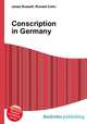 Conscription in Germany, Jesse Russell,Ronald Cohn 