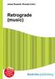 Retrograde (music), Jesse Russell,Ronald Cohn 