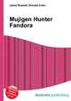 Mujigen Hunter Fandora, Jesse Russell,Ronald Cohn 