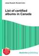 List of certified albums in Canada, Jesse Russell,Ronald Cohn 