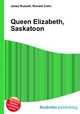 Queen Elizabeth, Saskatoon, Jesse Russell,Ronald Cohn 