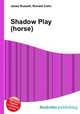 Shadow Play (horse), Jesse Russell,Ronald Cohn 