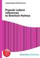 Popular culture references to Sherlock Holmes, Jesse Russell,Ronald Cohn 