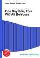 One Day Son, This Will All Be Yours, Jesse Russell,Ronald Cohn 