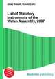 List of Statutory Instruments of the Welsh Assembly, 2007, Jesse Russell,Ronald Cohn 