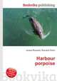Harbour porpoise, Jesse Russell,Ronald Cohn 