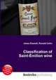 Classification of Saint-Emilion wine, Jesse Russell,Ronald Cohn 