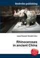 Rhinoceroses in ancient China, Jesse Russell,Ronald Cohn 
