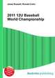 2011 12U Baseball World Championship, Jesse Russell,Ronald Cohn 