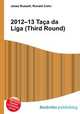2012–13 Taca da Liga (Third Round), Jesse Russell,Ronald Cohn 
