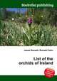 List of the orchids of Ireland, Jesse Russell,Ronald Cohn 