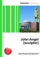 John Angel (sculptor), Jesse Russell,Ronald Cohn 