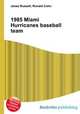 1985 Miami Hurricanes baseball team, Jesse Russell,Ronald Cohn 