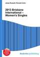 2013 Brisbane International – Women