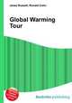 Global Warming Tour, Jesse Russell,Ronald Cohn 